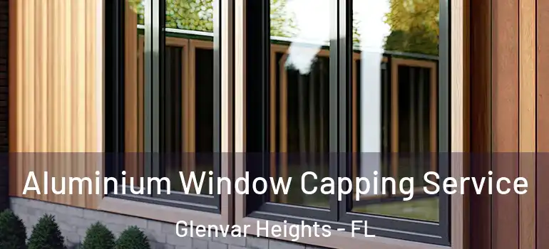 Aluminium Window Capping Service Glenvar Heights - FL