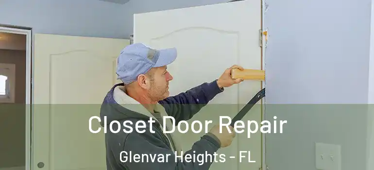 Closet Door Repair Glenvar Heights - FL