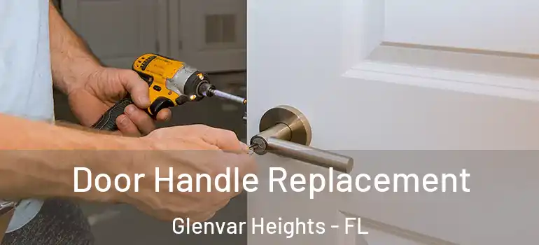 Door Handle Replacement Glenvar Heights - FL