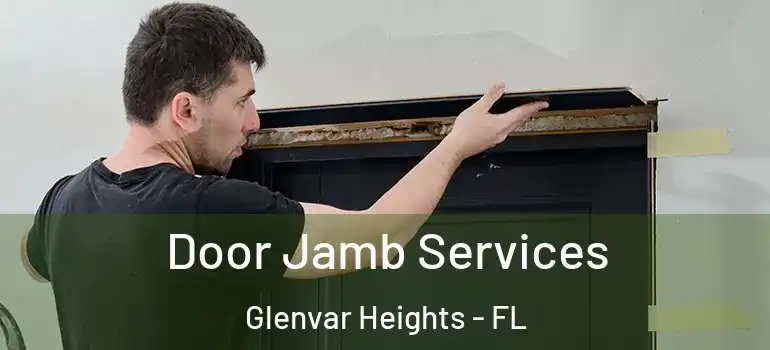 Door Jamb Services Glenvar Heights - FL