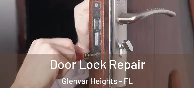 Door Lock Repair Glenvar Heights - FL