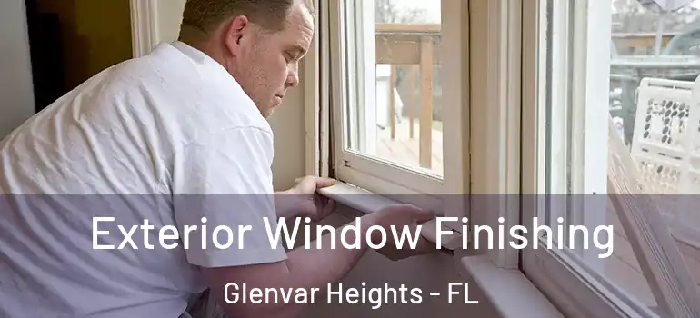Exterior Window Finishing Glenvar Heights - FL