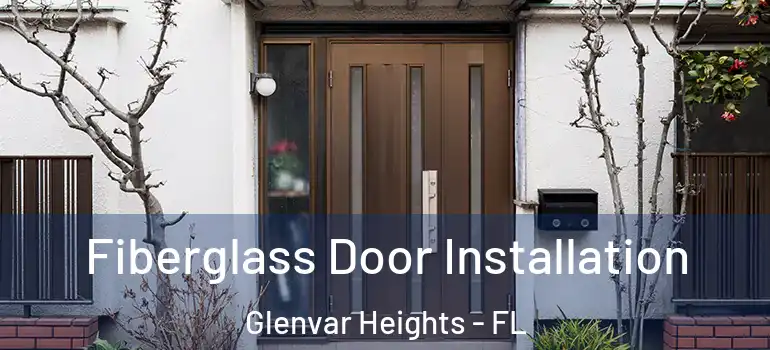Fiberglass Door Installation Glenvar Heights - FL