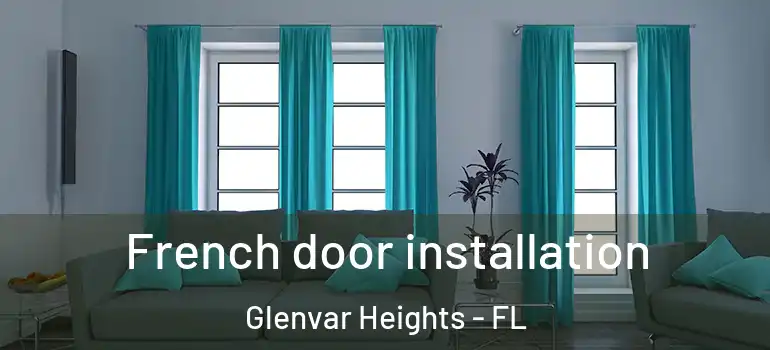 French door installation Glenvar Heights - FL
