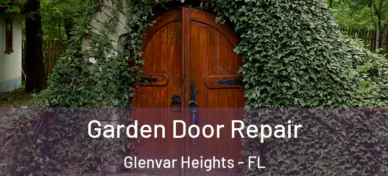 Garden Door Repair Glenvar Heights - FL