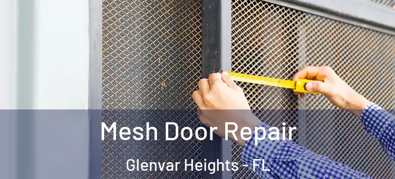 Mesh Door Repair Glenvar Heights - FL