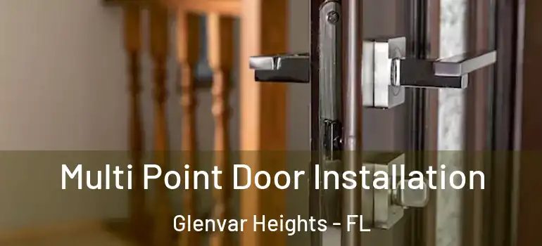 Multi Point Door Installation Glenvar Heights - FL