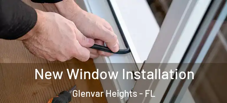 New Window Installation Glenvar Heights - FL