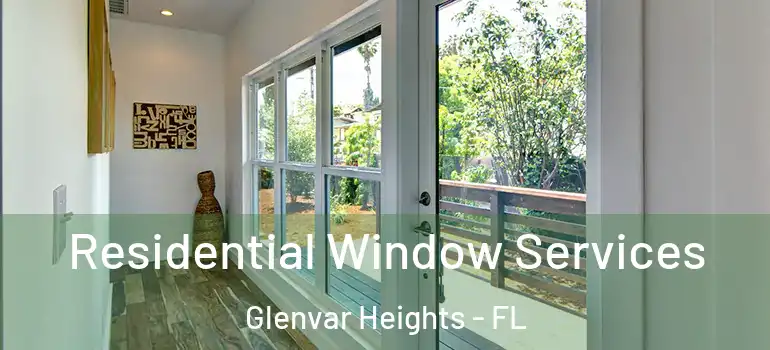 Residential Window Services Glenvar Heights - FL