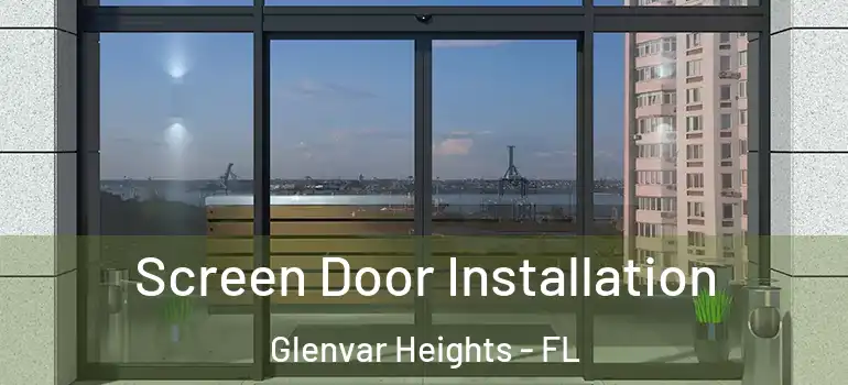 Screen Door Installation Glenvar Heights - FL