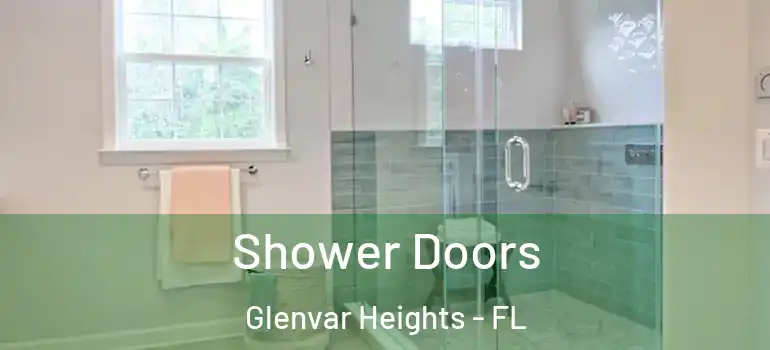 Shower Doors Glenvar Heights - FL
