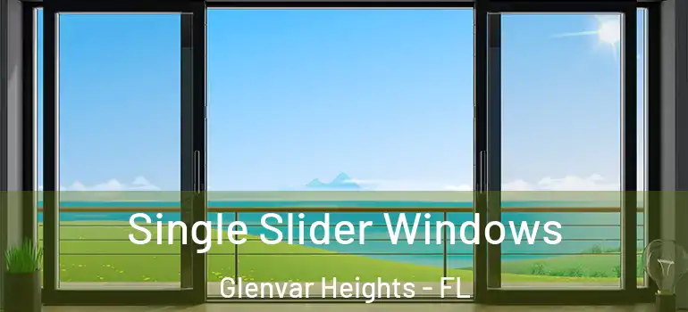 Single Slider Windows Glenvar Heights - FL