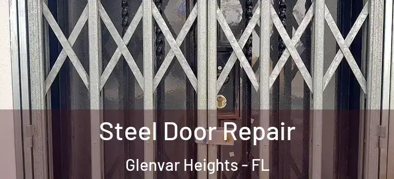 Steel Door Repair Glenvar Heights - FL