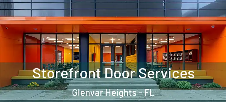 Storefront Door Services Glenvar Heights - FL