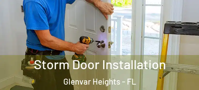 Storm Door Installation Glenvar Heights - FL