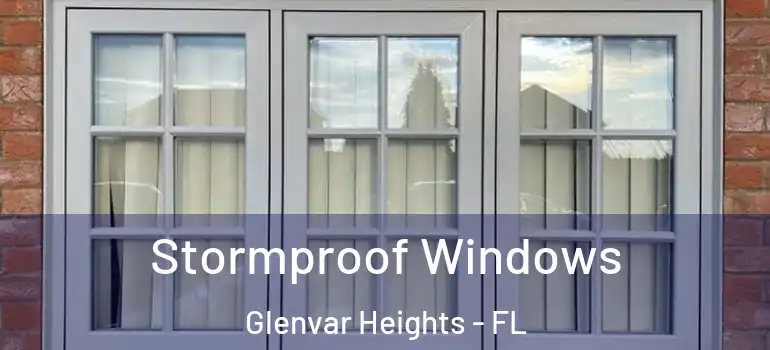 Stormproof Windows Glenvar Heights - FL
