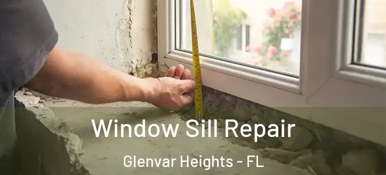 Window Sill Repair Glenvar Heights - FL