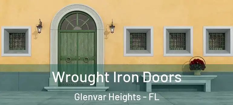 Wrought Iron Doors Glenvar Heights - FL
